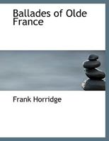 Ballades of Olde France 114000848X Book Cover