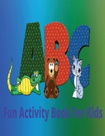 Fun Activity Book For Kids: A Book Filled With Activities That Are Fun And Challenging For Children Ages 4-8 B0CP6LFG93 Book Cover