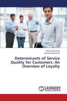 Determinants of Service Quality for Customers: An Overview of Loyalty 3659435384 Book Cover