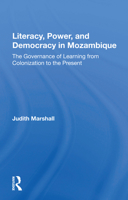 Literacy, Power, and Democracy in Mozambique: The Governance of Learning from Colonization to the Present (Conflict and Social Change Series) 0367165953 Book Cover