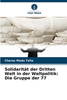 Solidarität der Dritten Welt in der Weltpolitik: Die Gruppe der 77 (German Edition) 6204976117 Book Cover