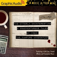 The Utterly Uninteresting and Unadventurous Tales of Fred, the Vampire Accountant [Dramatized Adaptation] B09BY81Q1K Book Cover