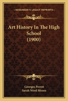 Art History in the High School (Classic Reprint) 1177361434 Book Cover