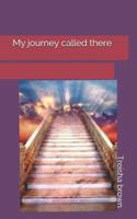 My journey called “there” 1790619971 Book Cover