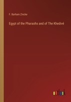 Egypt of the Pharaohs and of The Khedivé 3368175882 Book Cover