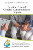 Emotion-Focused Couples' Communication Program: An Innovative Approach Towards Enhancing Couples' Communication and Improving Marital Satisfaction 154370252X Book Cover