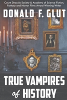 TRUE VAMPIRES OF HISTORY: From Roman Times to the Present B09GZGXKCD Book Cover