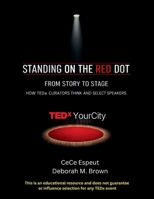 Standing on the RED Dot: How Curators Think and Select Speakers B0GY1H6SRP Book Cover