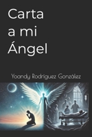Carta a mi Ángel (Spanish Edition) B0DP2XJKCF Book Cover