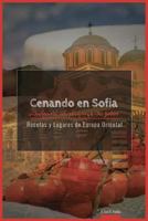 Cenando En Sofia. Bulgaria: Bulgaria Al Alcance de Todos 1981475311 Book Cover