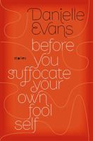 Before You Suffocate Your Own Fool Self 1594485364 Book Cover