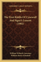 The First Riddle Of Cynewulf And Signy's Lament 1437161944 Book Cover
