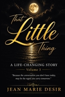 That Little Thing: A Life-Changing Story: Volume 3 B0H6XTCC1T Book Cover