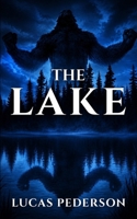 The Lake (The Bigfoot Chronicles) 1923663542 Book Cover