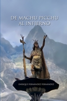 De Machu Picchu al Infierno B0CGKXQ9J3 Book Cover