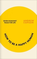 How to Be a Happy Human 0349438439 Book Cover