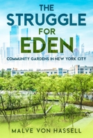 The Struggle for Eden: Community Gardens in New York City B0F5FBS61D Book Cover
