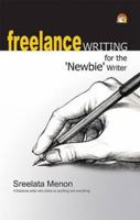 Freelance Writing for the 'Newbie' Writer 8178061589 Book Cover