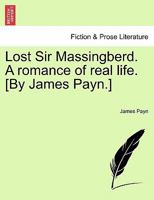 Lost Sir Massingberd: A Romance of Real Life 1019046430 Book Cover