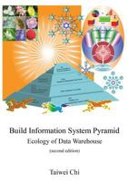 Build Information System Pyramid: Ecology of Data Warehouse Second Edition 1947191543 Book Cover