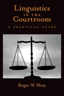 Linguistics in the Courtroom: A Practical Guide 0195306643 Book Cover