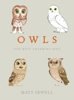 Owls: Our Most Enchanting Bird 1607748797 Book Cover