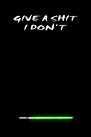 don't give a shit Notebook: give a shit I don't: the perfect white lined companion to write down all the things you don't want to forget 1673708722 Book Cover