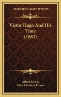 Victor Hugo and His Times B0BPN5F8QG Book Cover