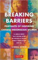 Breaking Barriers: Portraits of Inspiring Chinese-Indonesian Women 0804843899 Book Cover