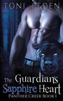 The Guardian's Sapphire Heart: Panther Creek Book 1 1090521391 Book Cover