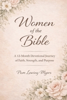 Rooted by Faith: Women of the Bible: Women of the Bible B0GHDDV54H Book Cover