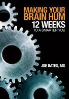 Making Your Brain Hum: 12 Weeks to a Smarter You 1612542131 Book Cover