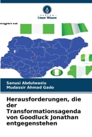 Herausforderungen, die der Transformationsagenda von Goodluck Jonathan entgegenstehen (German Edition) 620356530X Book Cover