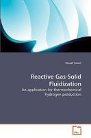 Reactive Gas-Solid Fluidization: An application for thermochemical hydrogen production 3639237803 Book Cover