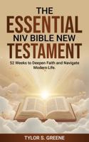 The Essential NIV Bible New Testament: 52 Weeks to Deepen Faith and Navigate Modern Life B0F5QMD5WB Book Cover