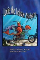 Louie the Lobster Mobster 098197452X Book Cover