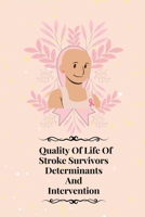 Quality of life of stroke survivors determinants and intervention 1805247468 Book Cover