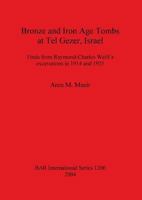 Bronze and Iron Age Tombs at Tel Gezer, Israel: Finds from Raymond-Charles Weill's Excavations in 1914 and 1921 (Bar International Series) 1841715697 Book Cover