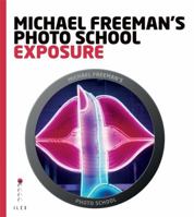 Michael Freeman's Photo School. Exposure 1908150270 Book Cover