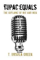 Tupac Equals the Outlawz of MIC and Men 1770971351 Book Cover