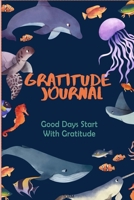 Good Days Start With Gratitude: A 30  days Guide To Cultivate An Attitude Of Gratitude: Gratitude Journal: A Grateful Heart is a Magnet for Miracles: ... Journal, Notebook,Diary for Women and Men 1656567466 Book Cover