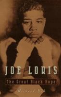 Joe Louis: The Great Black Hope 030680879X Book Cover