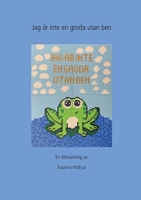Jag är ingen groda utan ben (Swedish Edition) 9180807380 Book Cover