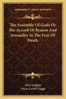 The Assembly of Gods: Or, The Accord of Reason and Sensuality in the Fear of Death 1500794678 Book Cover