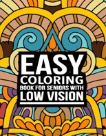 Easy coloring books for seniors with low vision: 50 Easy Pattern Mandala for Beginners large print B08TQCY9QQ Book Cover