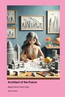 Architect of the Future: Miguel Silva's Smart Cities 1779666004 Book Cover