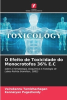 O Efeito de Toxicidade do Monocrotofos 36% E.C (Portuguese Edition) 6207869729 Book Cover