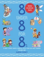 8 Under 8 For 8's: 8 Short Stories Under 8 Minutes for 8-Year-Olds and Younger 0473578026 Book Cover