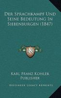 Der Sprachkampf Und Seine Bedeutung In Siebenburgen (1847) 1160444765 Book Cover