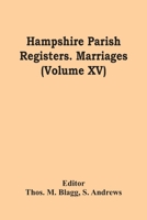 Hampshire Parish Registers. Marriages (Volume Xv) 9354416004 Book Cover